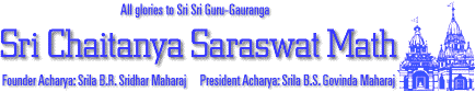 All glories to Sri Guru and Sri Gauranga - (Math Header)