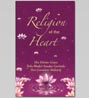 Religion of the Heart - 2nd Edition by Srila B.S. Govinda Maharaj [PDF, 3.7 MB]